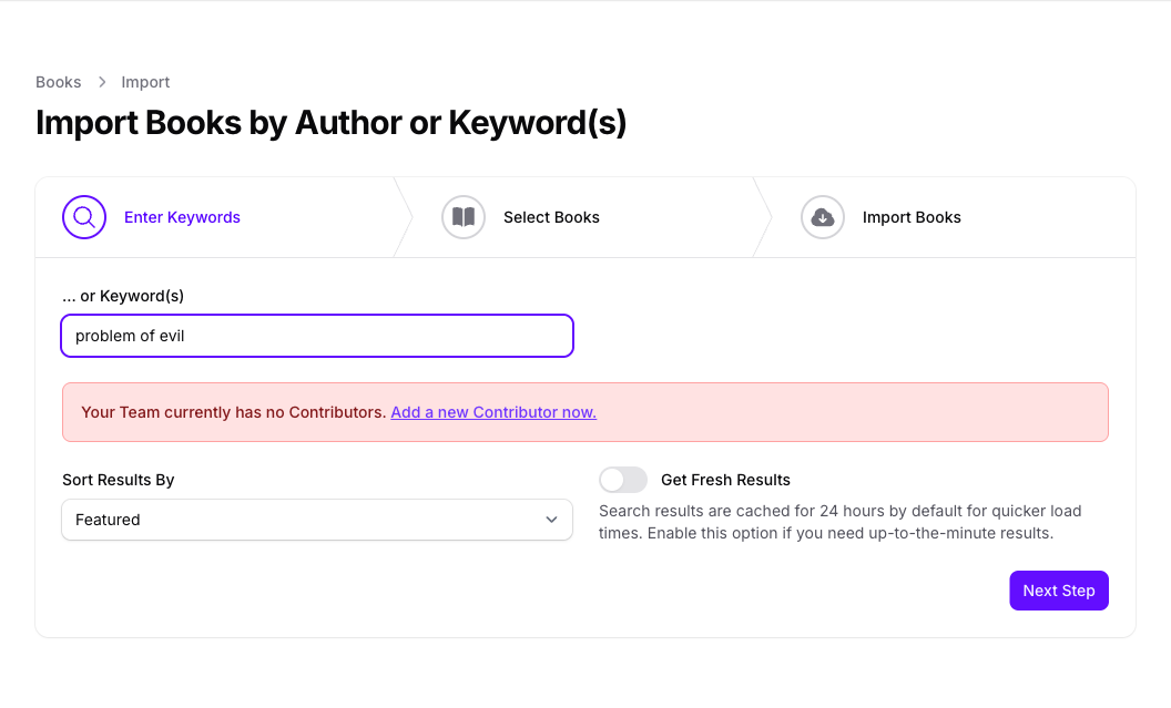 The Import Books by Author or Keyword(s) page in Console on its first step, Enter Keywords, with problem of evil typed as the keywords, a notice that the team has no Contributors, Sort Results By set to Featured, Get Fresh Results turned off, and the Next Step button.