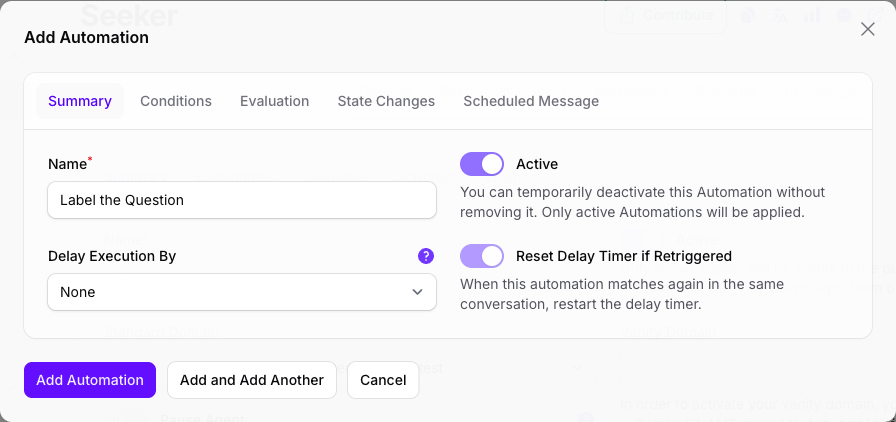 The Add Automation dialog in Console on its Summary tab, with the Name filled in as Label the Question, the Active toggle on, Delay Execution By set to None, and Reset Delay Timer if Retriggered dimmed beside it.