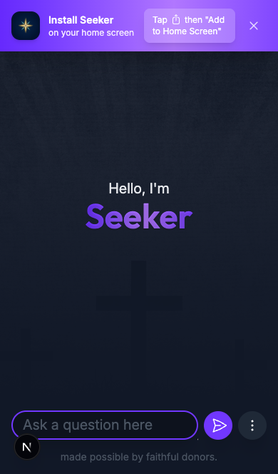 The Seeker Agent on an iPhone, with an install banner across the top showing the app icon, Install Seeker on your home screen, and instructions to tap Share then Add to Home Screen, above the Agent's greeting and question box.
