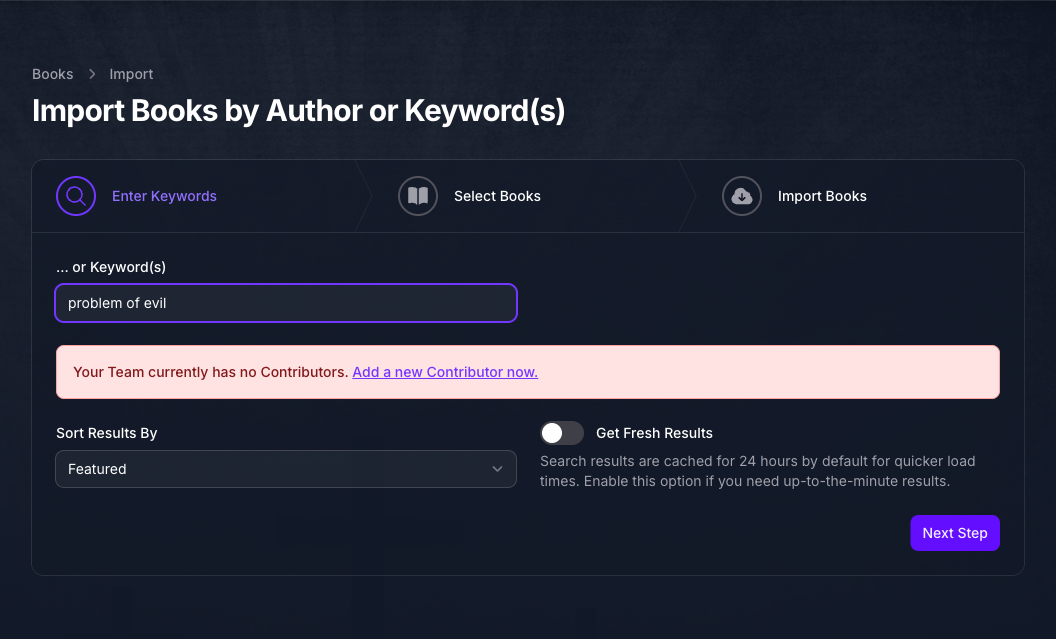 The Import Books by Author or Keyword(s) page in Console on its first step, Enter Keywords, with problem of evil typed as the keywords, a notice that the team has no Contributors, Sort Results By set to Featured, Get Fresh Results turned off, and the Next Step button.