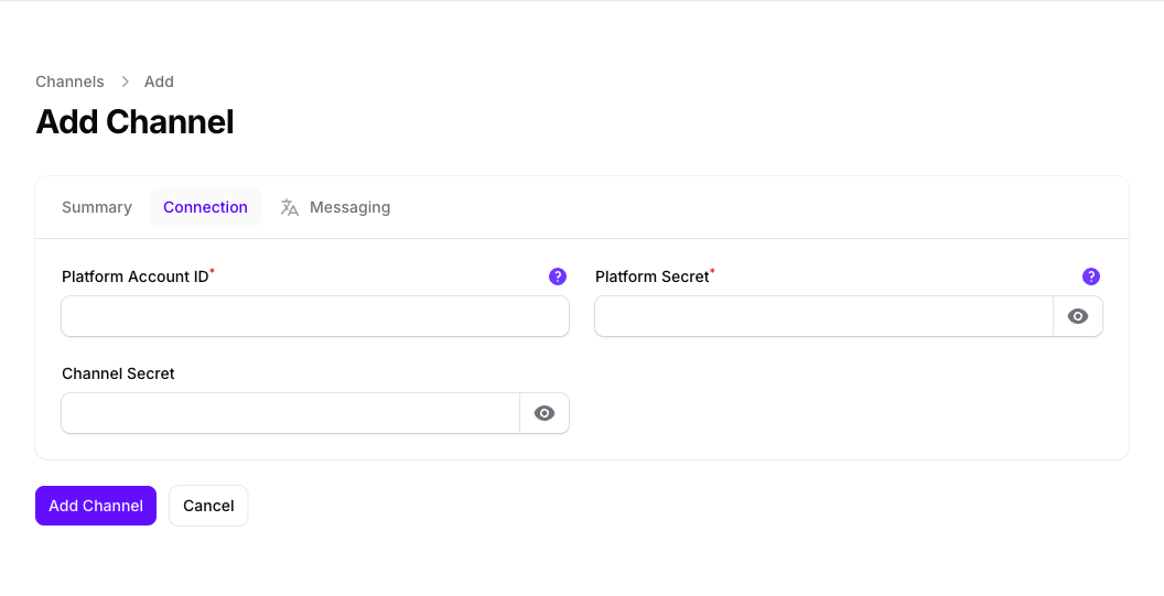 The Connection tab of the Add Channel form in Console with LINE selected, showing a required Platform Account ID field, a required Platform Secret field, and an optional Channel Secret field, the last two with reveal buttons.