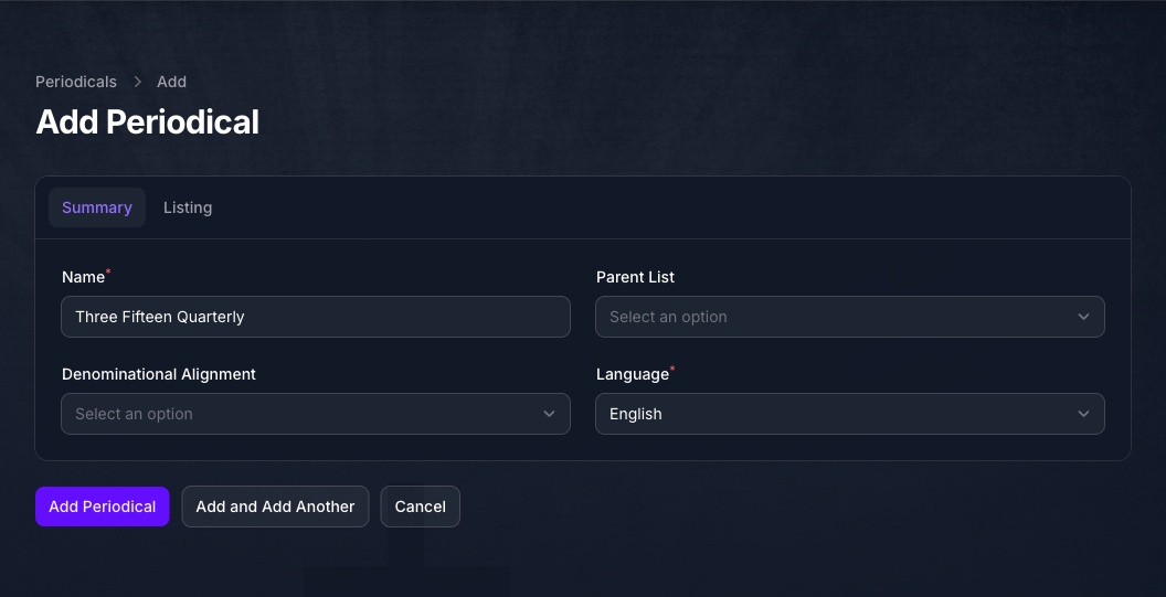 The Add Periodical form in Console on its Summary tab, with the Name filled in as Three Fifteen Quarterly, empty Parent List and Denominational Alignment fields, Language set to English, and the Add Periodical, Add and Add Another and Cancel buttons.