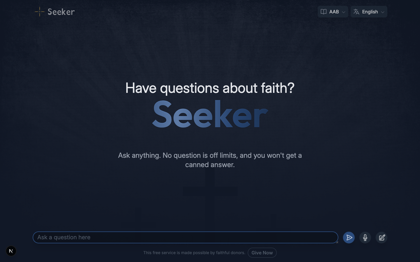 The Seeker Agent on the dark theme, with a near black background, the gold and teal Seeker logo at the top left, the greeting Have questions about faith?, and a question box across the bottom.