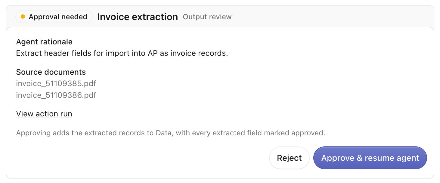 An 'Approval needed' card for the Invoice extraction action labelled Output review, showing the agent rationale, the source documents, and the Reject and 'Approve & resume agent' buttons