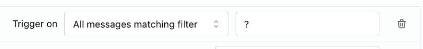 Example filter configuration that makes the agent respond only to prompts containing a question mark