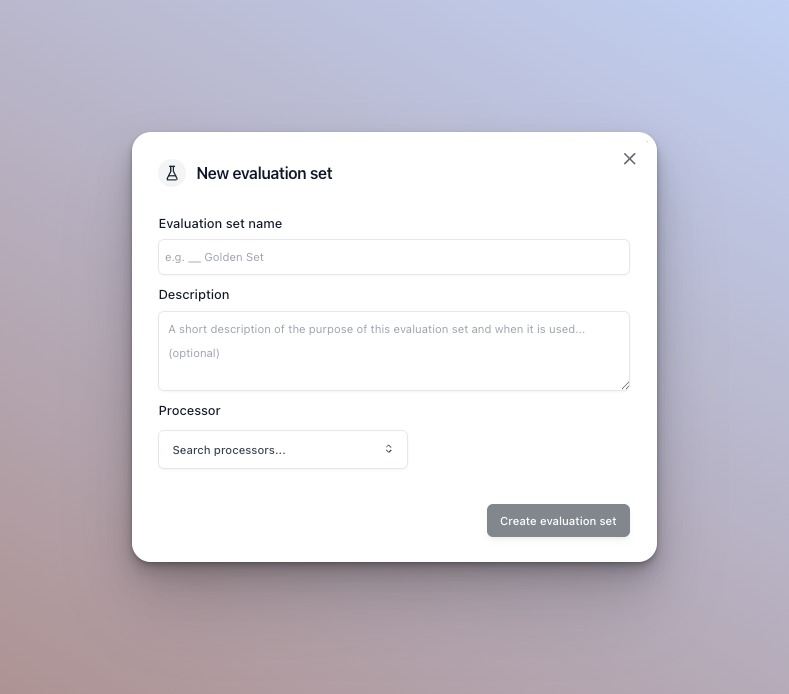 Create evaluation set dialog with name, description, and processor fields