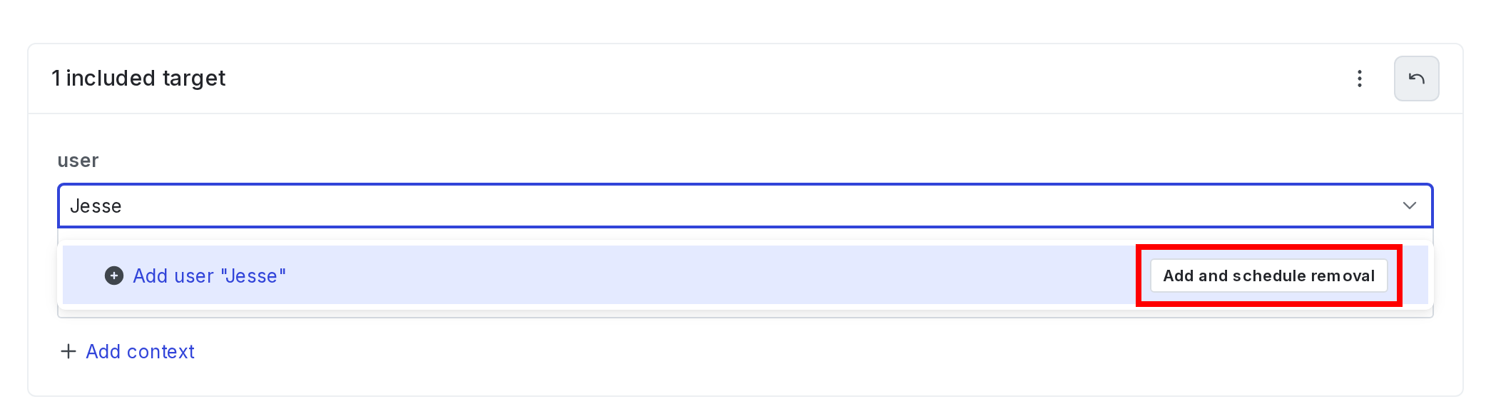 The targeting field with the "Add and schedule removal" option called out.