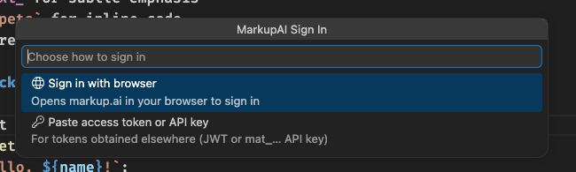 The MarkupAI Sign In quick pick in VS Code offering two options: Sign in with browser, which opens markup.ai in your browser, and Paste access token or API key for tokens obtained elsewhere.