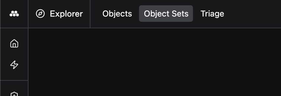 Explorer header with Objects, Object Sets, and Triage tabs, with Object Sets selected