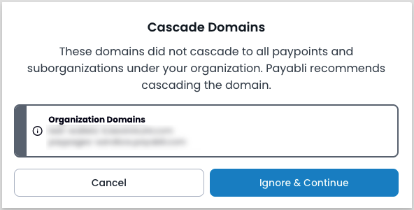 Cascade Domains dialog naming the domains that did not cascade, with two buttons: Cancel and Ignore & Continue