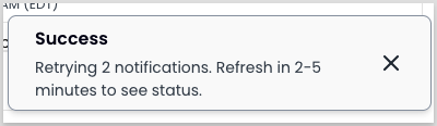 A success message reading Retrying 2 notifications, refresh in 2 to 5 minutes to see status.