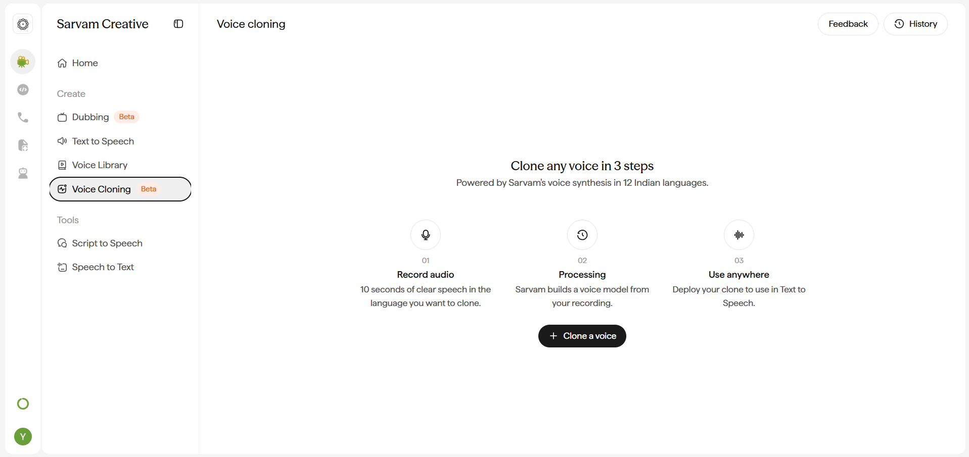 Voice cloning landing screen. Header: Voice cloning title, Feedback and History buttons. Center content reads Clone any voice in 3 steps with subtitle Powered by Sarvam's voice synthesis in 12 Indian languages. Below, three numbered steps with icons: 01 Record audio (microphone icon), 10 seconds of clear speech in the language you want to clone; 02 Processing (clock icon), Sarvam builds a voice model from your recording; 03 Use anywhere (waveform icon), Deploy your clone to use in Text to Speech. A black plus Clone a voice button sits below.